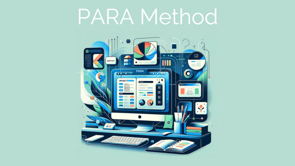 Mastering Productivity with the PARA Method